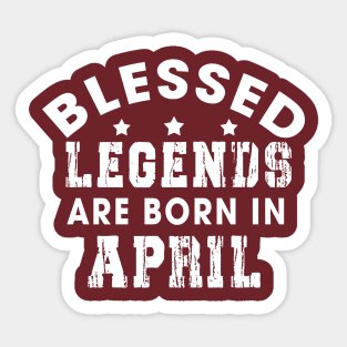 Blessed Legends Are Born In April Funny Christian Birthday Sticker